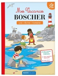 Eric Montigny et Séverine Cordier - Mes vacances boscher - du cp au ce1 - cahier de vacances 2024.