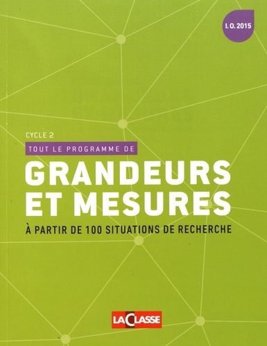 Tout le programme de grandeurs et mesures à partir de 100 situations de recherche. Cycle 2  avec 1 Cédérom