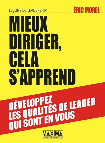 Mieux diriger, cela s'apprend. Leçons de leadership