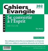 Eric Morin et Evangile Cahiers - Cahiers evangile - n 202 se convertir a l'esprit.