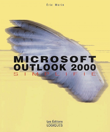 Eric Morin - Microsoft Outlook 2000 Simplifie.