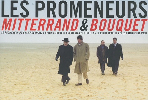 Eric Moulin - Les promeneurs - Mitterrand & Bouquet - Le promeneur du Champ de Mars, un film de Robert Guediguian.