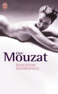 Eric Mouzat - Education seximentale.
