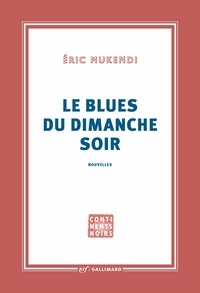 Eric Mukendi - Le blues du dimanche soir - Nouvelles.