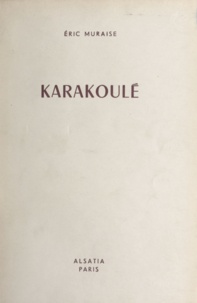 Eric Muraise et Pierre Joubert - Karakoulé.