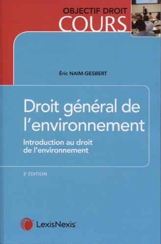 Droit général de l'environnement. Introduction au droit de l'environnement 3e édition