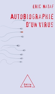 Eric Nataf - Autobiographie d'un virus.