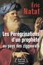 Eric Nataf - Les pérégrinations d'un prophète au pays des ziggourats.