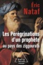 Eric Nataf - Les pérégrinations d'un prophète au pays des ziggourats.