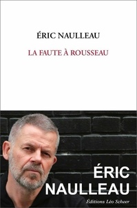 Eric Naulleau - La faute à Rousseau.