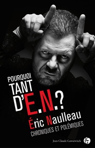 Eric Naulleau - Pourquoi tant d'E.N. ? - Chroniques et polémiques 1992-2012.