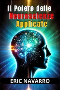 Il Potere delle Neuroscienze Applicate alla Produttività e al Successo Personale