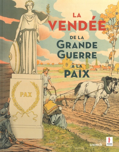 La Vendée. De la Grande Guerre à la paix