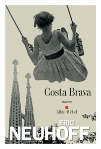 Lire des ebooks téléchargement gratuit Costa Brava par Eric Neuhoff (French Edition) 9782226422880 