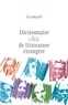Eric Neuhoff - Dictionnaire chic de littérature étrangère.