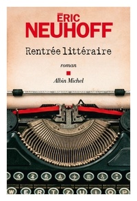 Eric Neuhoff - Rentrée littéraire.