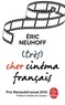 Eric Neuhoff - (très) Cher cinéma français.
