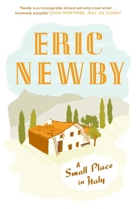Eric Newby - A Small Place in Italy.