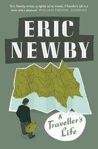 Eric Newby - A Traveller’s Life.