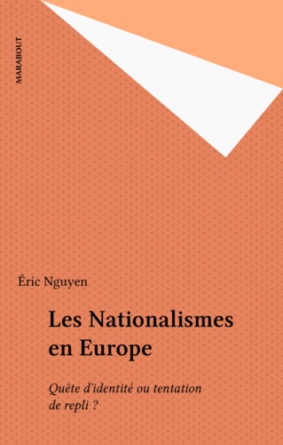 Les nationalismes en Europe. Quête d'identité ou tentation de repli ?