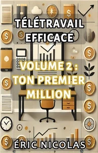 Télétravail efficace – Ton premier MILLION