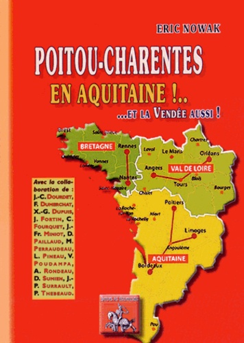 Eric Nowak - Poitou-Charentes en Aquitaine ! et la Vendée aussi....
