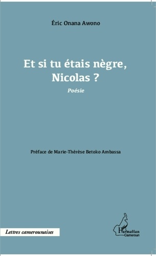 Eric Onana Awono - Et si tu étais nègre, Nicolas ?.