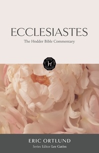 Eric Ortlund - The Hodder Bible Commentary: Ecclesiastes.