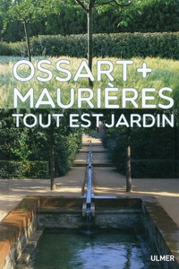 Eric Ossart et Arnaud Maurières - Tout est jardin.