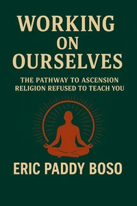 Working On Ourselves(The Pathway to Ascension Religion Refused to Teach You