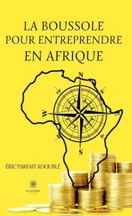 La boussole pour entreprendre en Afrique