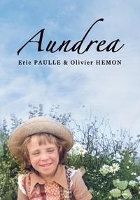 Livres audio gratuits torrents télécharger Aundrea 9782322433919 par Eric Paulle, Olivier Hémon PDB FB2 en francais