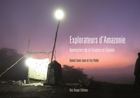 Eric Pellet et Daniel Saint-Jean - Explorateurs d'Amazonie - Aventuriers de la science en Guyane.