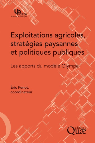 Eric Penot - Exploitations agricoles, stratégies paysannes et politiques publiques - Les apports du modèle Olympe.