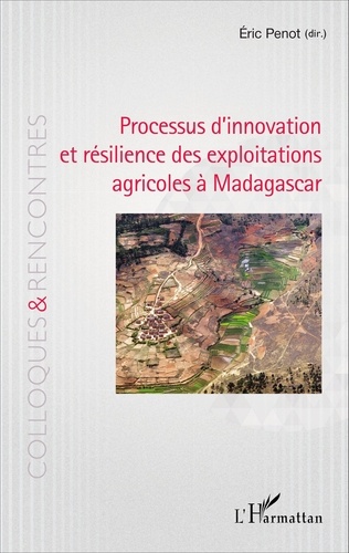 Eric Penot - Processus d'innovation et résilience des exploitations agricoles à Madagascar.