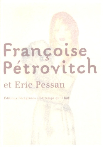 Eric Pessan et Françoise Pétrovitch - Françoise Pétrovitch et Eric Pessan.