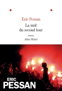 Eric Pessan et Eric Pessan - La Nuit du second tour.