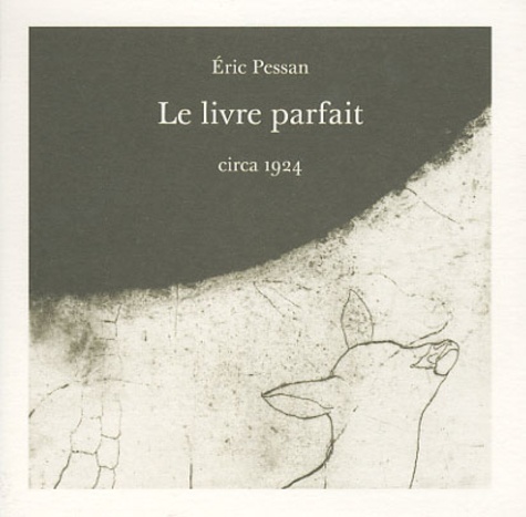 Eric Pessan - Le livre parfait.