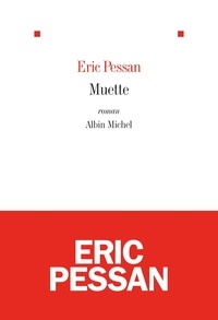 Eric Pessan - Muette.