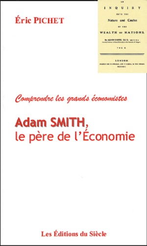 Eric Pichet - Adam Smith, le père de l'économie.