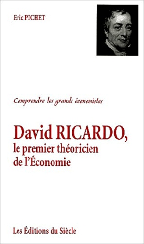 Eric Pichet - David Ricardo, le premier théoricien de l'Economie.