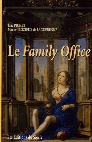 Eric Pichet et Marie Grozieux de Laguerenne - Le Family Office.