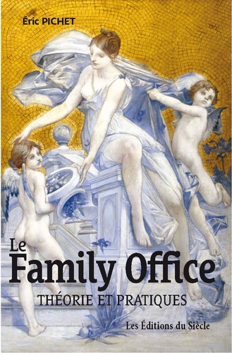 Eric Pichet - Le Family Office - Théorie et pratiques.