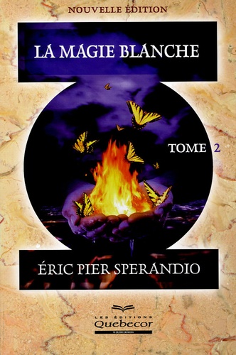 Eric-Pier Sperandio - La magie blanche - Tome 2.