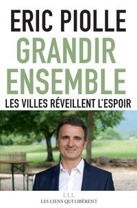 Téléchargement gratuit de livres au format pdf en ligne Grandir ensemble  - Les villes réveillent l'espoir (French Edition)  9791020907677