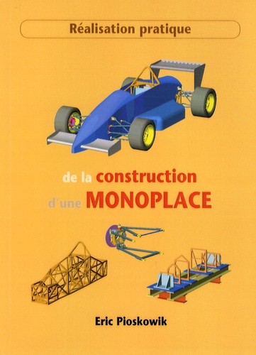 Eric Pioskowik - Réalisation pratique de la construction d'une monoplace.