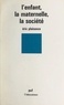 Eric Plaisance - L'enfant, la maternelle, la société.