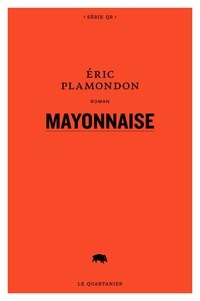 Eric Plamondon - 1984 Tome 2 : Mayonnaise.