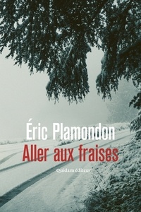 Eric Plamondon - Aller aux Fraises.