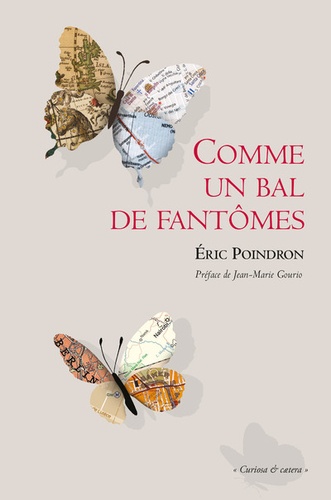 Eric Poindron - Comme un bal de fantômes - Camaraderie & chemins chuchotés.